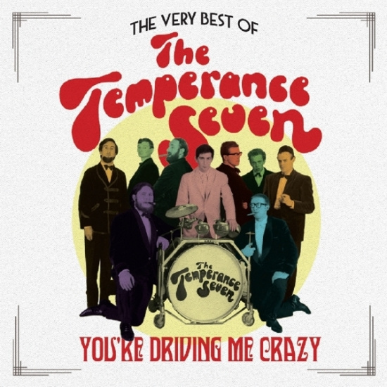 Temperance Seven - You're Driving Me Crazy - The Very Best Of