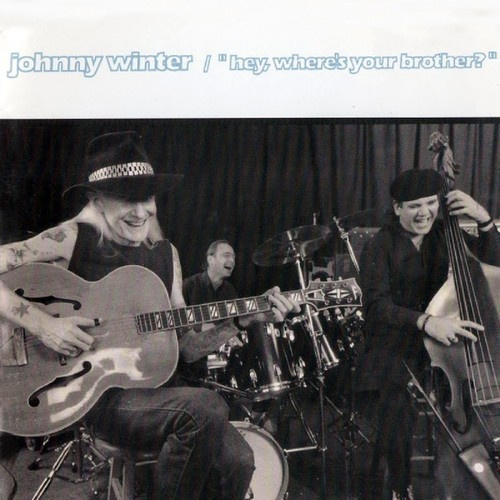Johnny Winter - Hey Where's Your Brother?