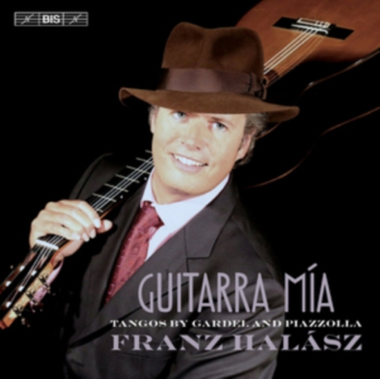 Halász Franz - Guitarra Mía – Tangos By Gardel And