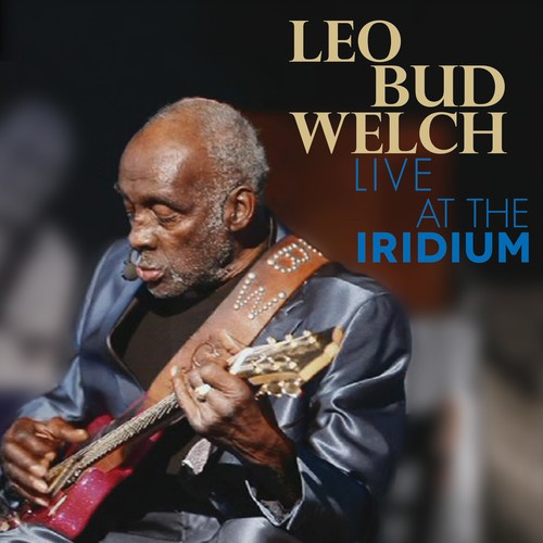 Welch Leo Bud - Live At The Iridium