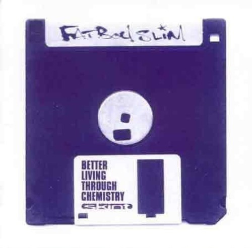 Fatboy Slim - Better Living Through Chemistr