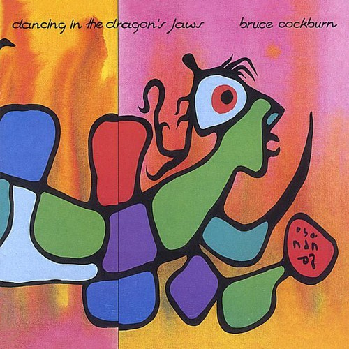 Bruce Cockburn - Dancing In The Dragon's Jaws