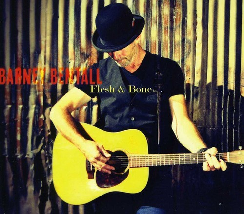 Barney Bentall - Flesh & Bone