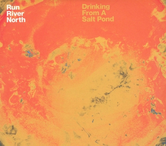 Run River North - Drinking From A Salt Pond