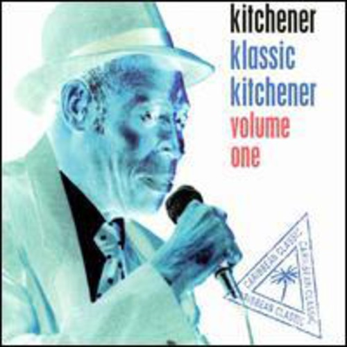 Lord Kitchener - Klassic Kitchener Volume One