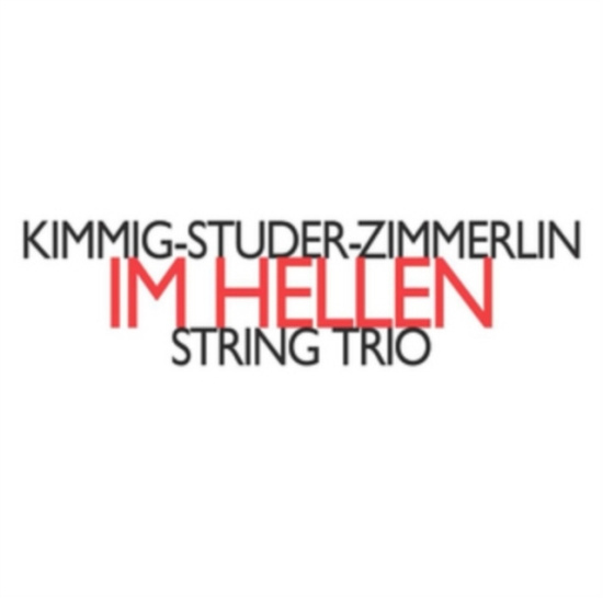 Kimmig-Studer-Zimmerlin String Trio - In Hellen