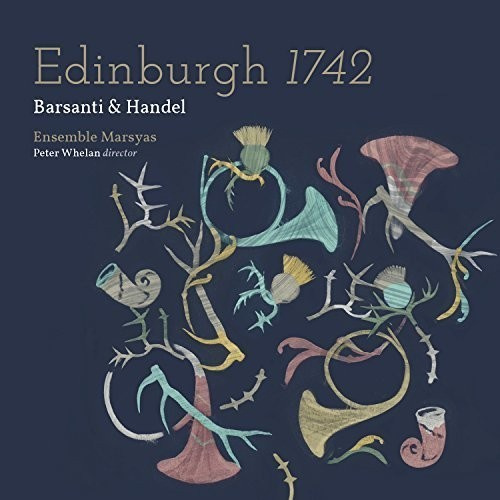 Barsanti Francesco Handel G P - Edinburgh 1742: Barsanti & Handel