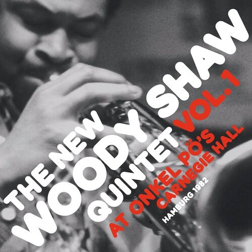 The New Woody Shaw Quintet - At Onkel Pö's 1982