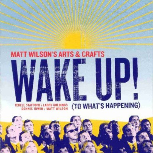Matt Wilson's Arts & Crafts - Wake Up! (To What's Happening)