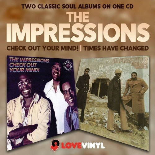 The Impressions - Check Out Your Mind!/Times Have Cha