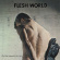 Flesh World - Wild Animals In My Life Flesh World - Wild Animals In My Life