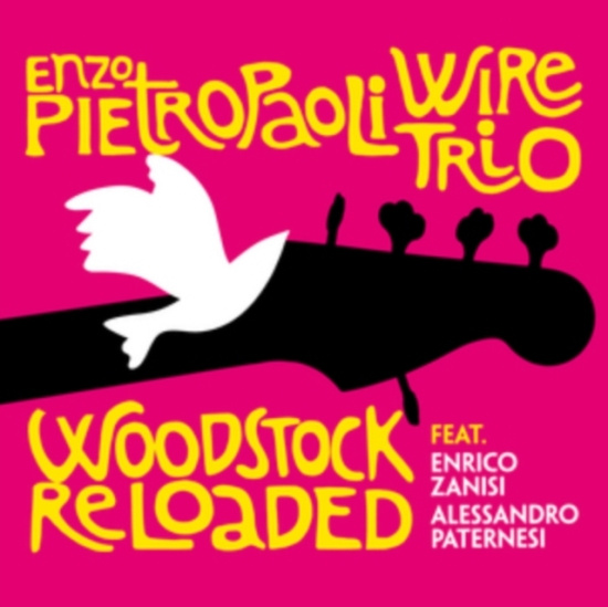 Pietropaoli Enzo & Wire Trio - Woodstock Reloaded