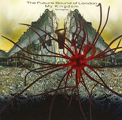 The Future Sound Of London - My Kingdom