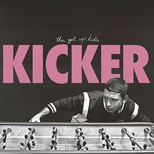 The Get Up Kids - Kicker