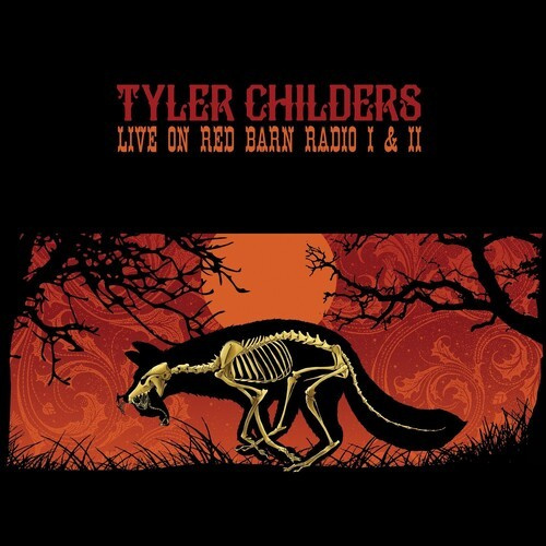Tyler Childers - Live On Red Barn Radio Vol I & Ii
