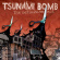 Tsunami Bomb - Definitive Act Tsunami Bomb - Definitive Act