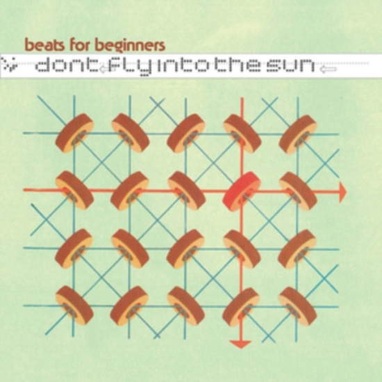Beats For Beginners - Don't Fly Into The Sun