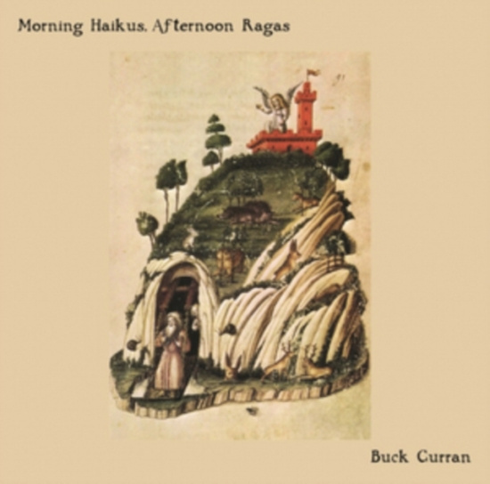 Curran Buck - Morning Haikus, Afternoon Ragas