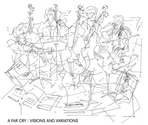 A Far Cry - Visions And Variations