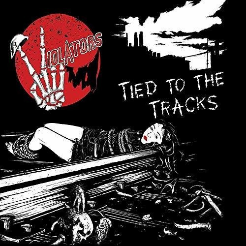 Violators - Tied To Tracks