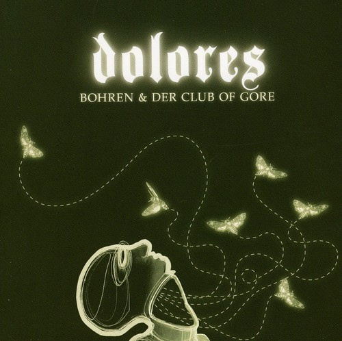 Bohren & Der Club Of Gore - Dolores