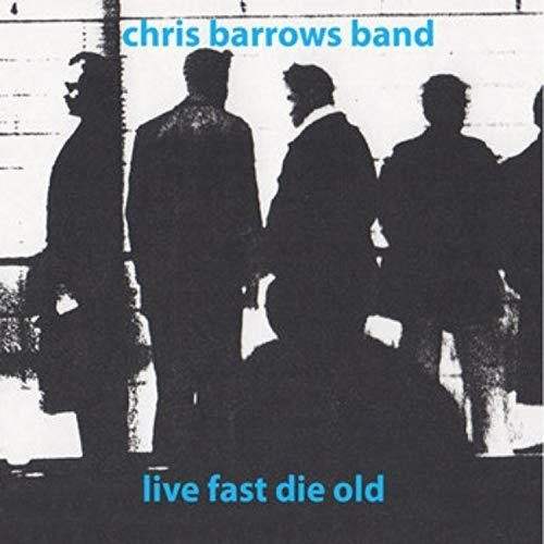 Barrows Chris - Live Fast Die Old