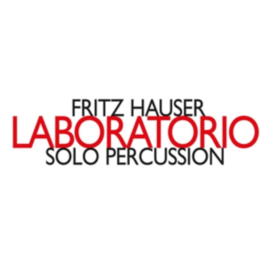 Hauser Fritz - Laboratorio: Solo Percussion
