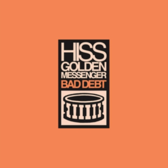 Hiss Golden Messenger - Bad Debt (Re-Issue)