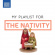 Various - My Playlist For The Nativity Various - My Playlist For The Nativity