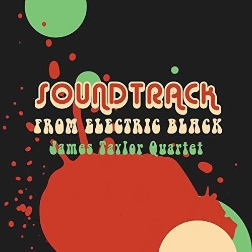 The James Taylor Quartet - Soundtrack From Electric Black