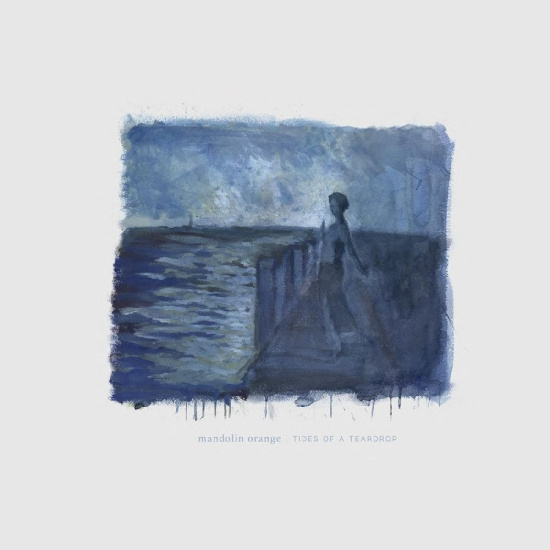 Mandolin Orange - Tides Of A Teardrop (Standard Editi