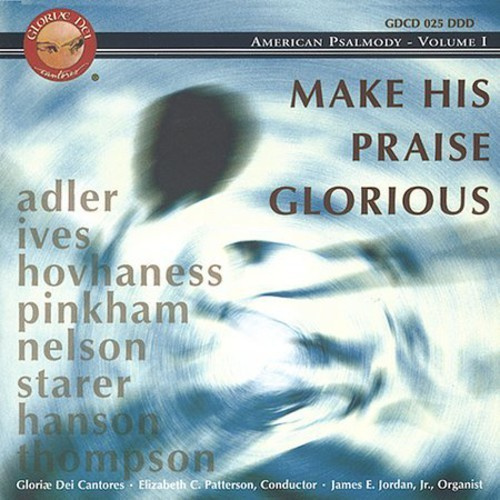Hovhaness/ Nelson/ Adler/  - Make His Praise Glorious