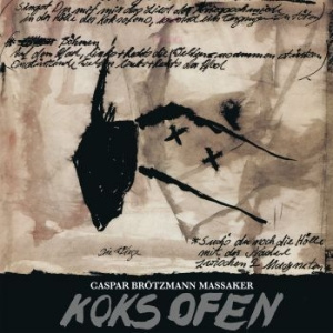 Caspar Brötzmann Massaker - Koksofen (2 Lp)