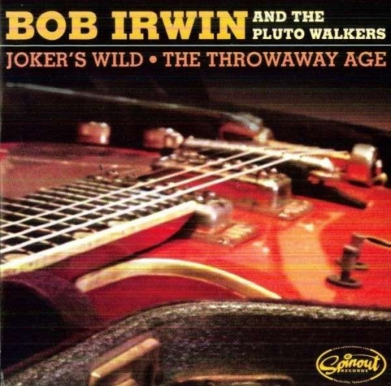 Irwin Bob And The Pluto Walkers - Joker's Wild / The Throwaway Age
