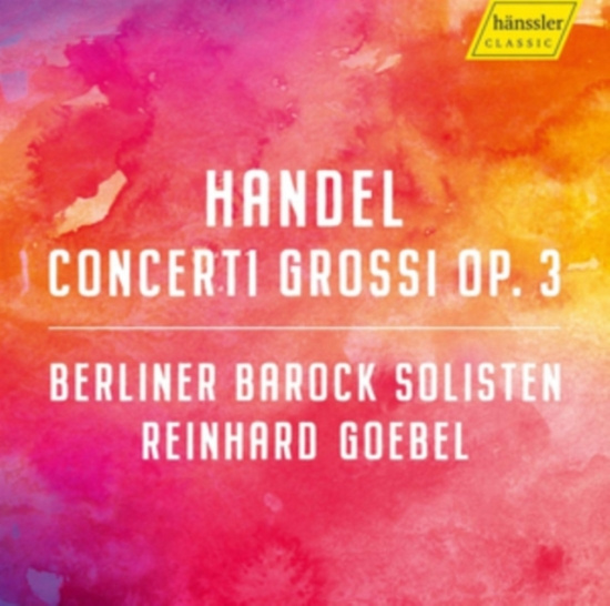 Handel G F - Concerti Grossi Op. 3
