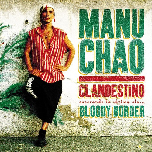 Manu Chao - Clandestino/Bloody Border Ltd.Ed.