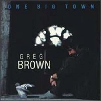 Greg Brown - One Big Town