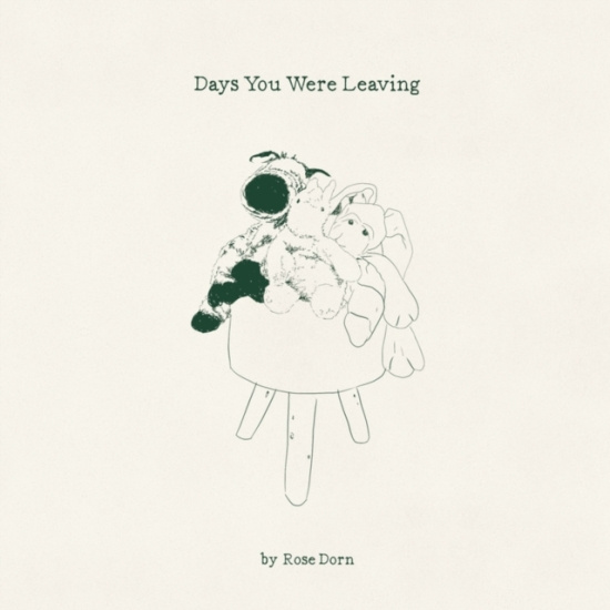 Dorn Rose - Days You Were Leaving