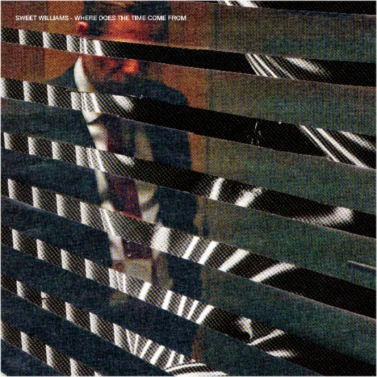 Sweet Williams - Where Does The Time Come From