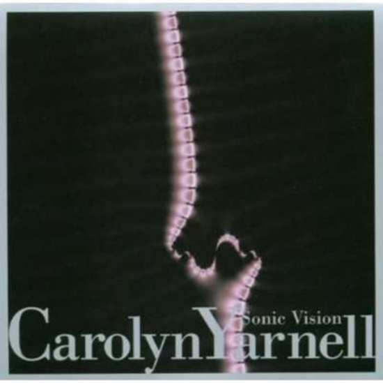 Yarnell Carolyn - Sonic Vision