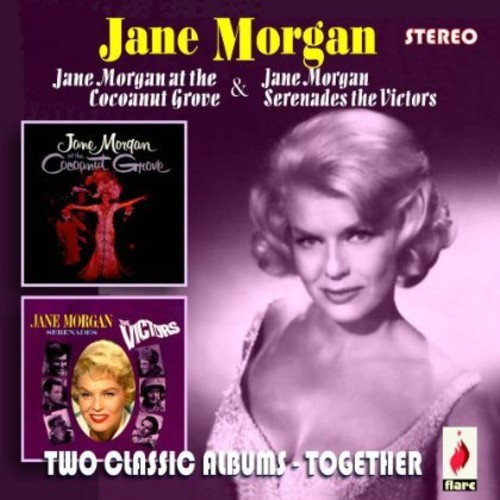 Jane Morgan - At The Cocoanut Grove / Serenades The Victors, Two Classic Albums Together