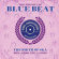 Blandade Artister - History Of Blue Beat (Bb76-Bb100) Blandade Artister - History Of Blue Beat (Bb76-Bb100)