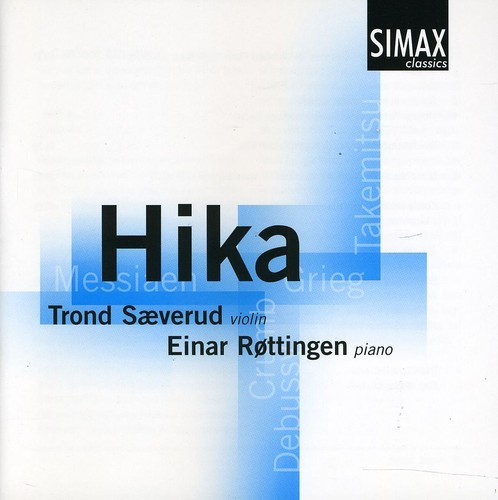 Sæverudtrond/Einar Røttingen - Hika (Grieg,Debussy,Takemitsu,Crumb