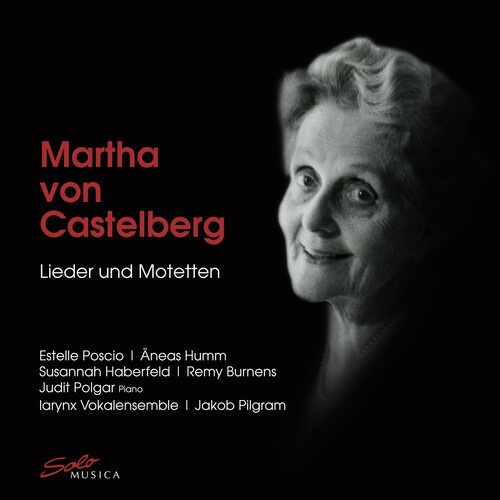 Martha von Castelberg - Songs & Motets