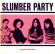 Slumber Party - Psychedelicate Slumber Party - Psychedelicate