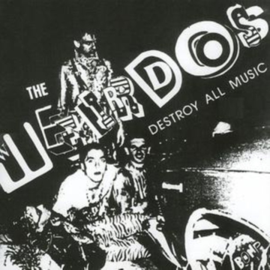 Weirdos - Destroy All Music