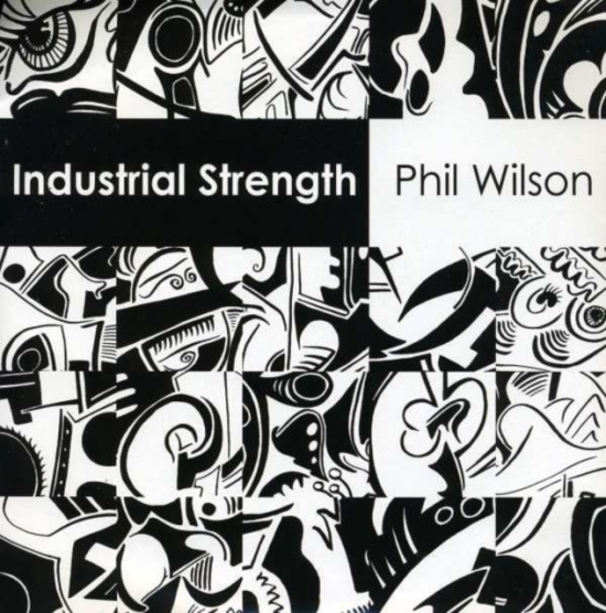 Phil Wilson - Industrial Strength (2X7)