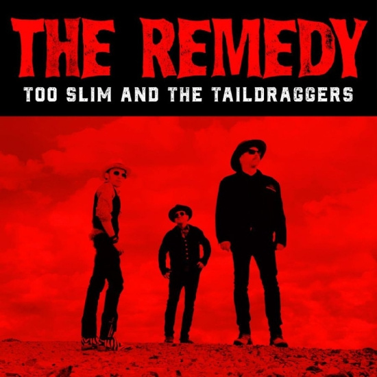 Too Slim And The Taildraggers - The Remedy