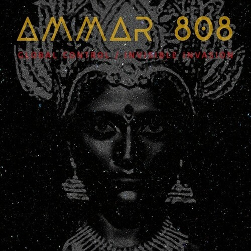 Ammar 808 - Global Control / Invisible Invasion