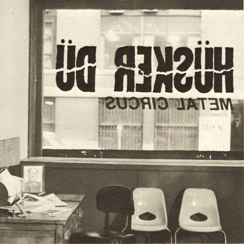 Hüsker Dü - Metal Circus